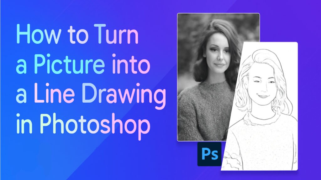 How to Turn a Picture into a Line Drawing in Photoshop?