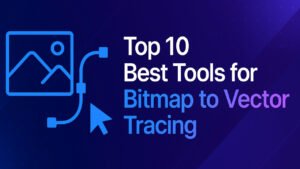Top 10 Best Tools For Bitmap To Vector Tracing In 2025